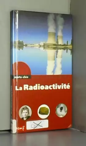 Couverture du produit · La Radioactivité
