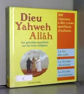 Couverture du produit · Dieu, Yahweh, Allâh : Les grandes questions sur les trois religions