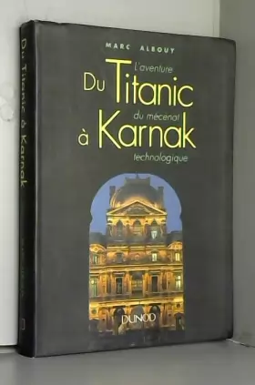 Couverture du produit · Du Titanic à Karnak : L'aventure du mécénat technologique