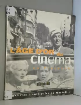 Couverture du produit · L'âge d'or du cinéma en Provence : Exposition, Marseille, Archives municipales, 12 mai-13 juillet 1995