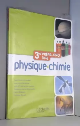 Couverture du produit · Physique - Chimie 3e Prépa-Pro/DP6 - Livre élève - Ed. 2012