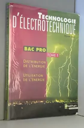 Couverture du produit · Technologie d'électrotechnique, bac pro, tome 1 : Distribution de l'énergie - Utilisation de l'énergie