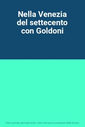 Couverture du produit · Nella Venezia del settecento con Goldoni