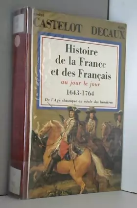 Couverture du produit · Histoire de la France et des Français au jour le jour : De l'âge classique au siècle des Lumières