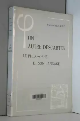 Couverture du produit · Un Autre Descartes : Le philosophe et son langage (Bibliothèque d'histoire de la philosophie)