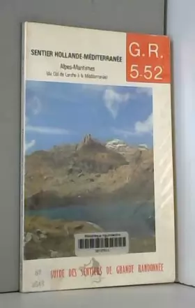 Couverture du produit · Topo-Guide du sentier international de grande randonnée "méditerranée-Hollande", G.R. 5-52 Tronçon des Alpes-Maritimes 154 kilo