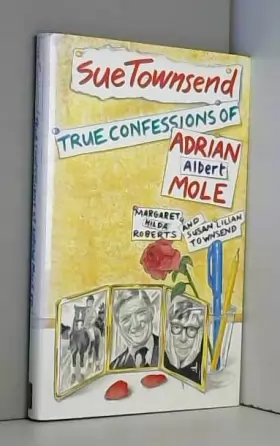 Couverture du produit · The True Confessions of Adrian Albert Mole, Margaret Hilda Roberts and Susan Lilian Townsend