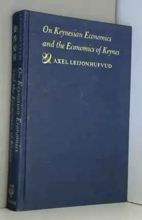 Couverture du produit · On Keynesian economics and the economics of Keynes: A study in monetary theory