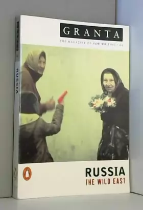 Couverture du produit · Granta 64: Russia the Wild East