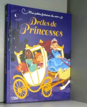 Couverture du produit · Mes petites histoires du soir: Drôles de princesses - Dès 3 ans