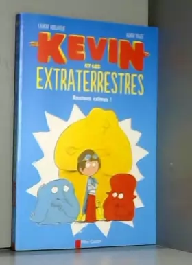 Couverture du produit · Kevin et les extraterrestres : Restons calmes !