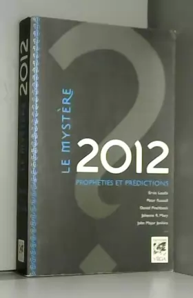 Couverture du produit · Le Mystère 2012 : Prophéties et prédictions