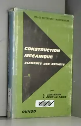Couverture du produit · Construction mécanique elements des projets tome 1