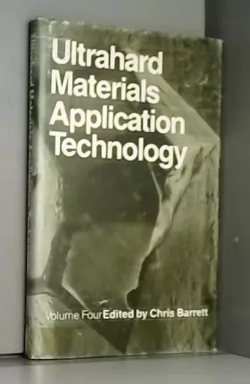 Couverture du produit · Ultrahard Materials Application Technology: Volume Four
