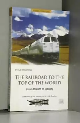 Couverture du produit · The Railroad to the top of the world - From Dream to Reality - Stories from China