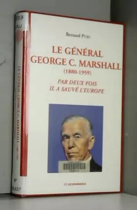 Couverture du produit · Général George C.Marshall (1880-1959) : Par deux fois il a sauvé l'Europe