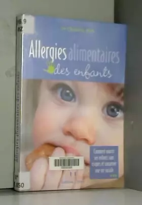 Couverture du produit · Allergies alimentaires des enfants : Comment nourrir ses enfants sans risques et conserver une vie sociale