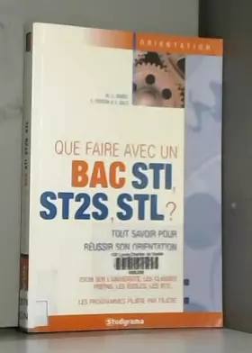 Couverture du produit · Que faire avec un Bac STI, ST2S, STL ?