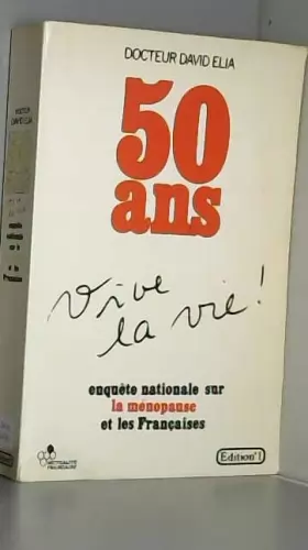 Couverture du produit · 50 ans, vive la vie : enquete nationale sur la menopause et les françaises