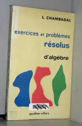 Couverture du produit · EXERCICES ET PROBLEMES RESOLUS D'ALGEBRE.