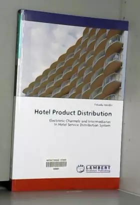 Couverture du produit · Hotel Product Distribution: Electronic Channels and Intermediaries In Hotel Service Distribution System