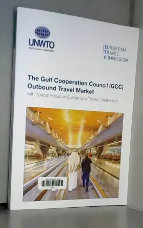 Couverture du produit · The Gulf Cooperation Council (Gcc) Outbound Travel Market with Special Focus on Europe as a Tourism Destination