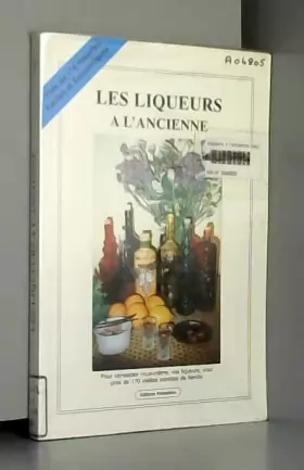 Couverture du produit · Les liqueurs à l'ancienne (Collection Parpaillon)
