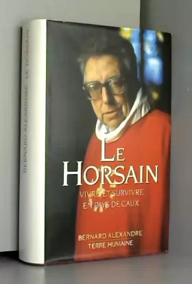 Couverture du produit · Le Horsain Vivre et survivre en Pays de Caux