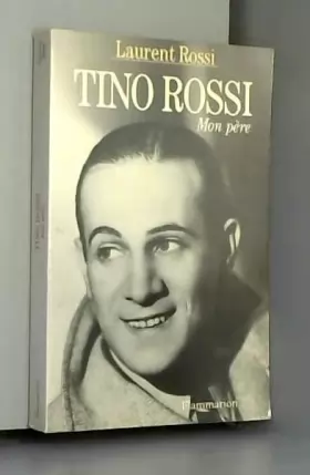 Couverture du produit · Tino Rossi, mon père