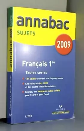 Couverture du produit · Annabac 2009, Français 1re Toutes séries Sujets