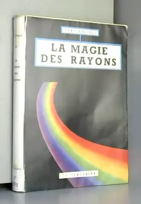 Couverture du produit · LA MAGIE DES RAYONS.