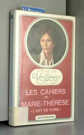 Couverture du produit · Les romans des veillées des chaumières : Les cahiers de Marie-Thérèse "L'art de vivre" - 1980