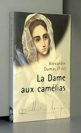 Couverture du produit · La dame aux camélias (Collection Classique)