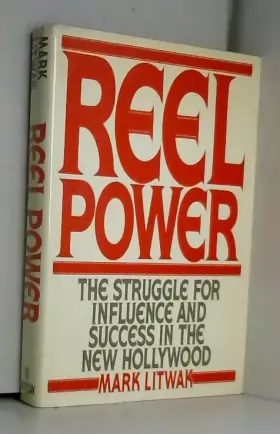 Couverture du produit · Reel Power: The Struggle for Influence and Success in the New Hollywood