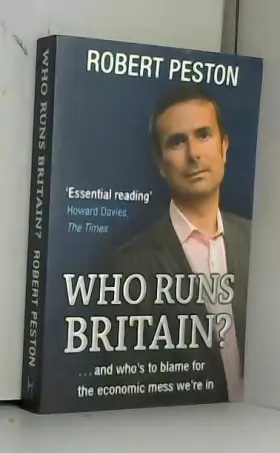 Couverture du produit · Who Runs Britain?: ...and who's to blame for the economic mess we're in