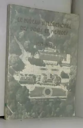 Couverture du produit · Le Bureau international des poids et mesures, 1875-1975 (French Edition)