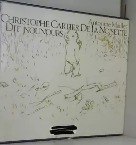 Couverture du produit · CHRISTOPHE CARTIER DE LA NOISETTE DIT NOUNOURS