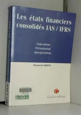 Couverture du produit · Les états financiers consolidés IAS/IFRS : Conception, Présentation, Interprétation