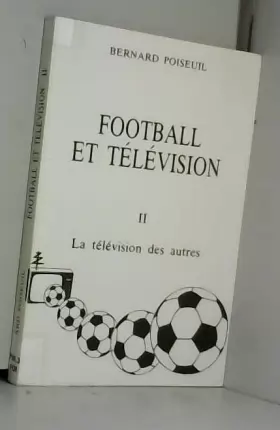 Couverture du produit · La Télévision des autres (Football et télévision .)
