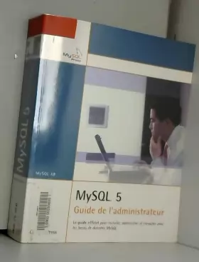 Couverture du produit · MySQL 5 : Guide de l'administrateur