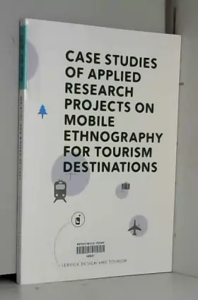 Couverture du produit · Service Design and Tourism: Case studies of applied research projects on mobile ethnography for tourism destinations