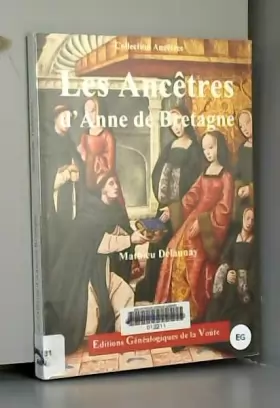 Couverture du produit · Les ancêtres d'Anne de Bretagne