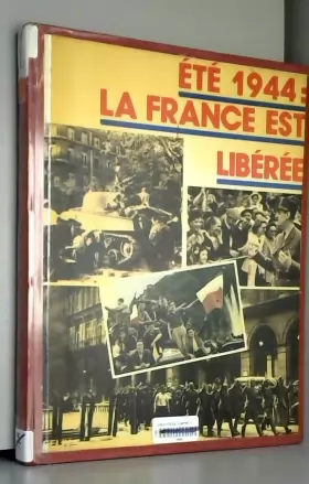 Couverture du produit · Eté 1944: La France est libérée.
