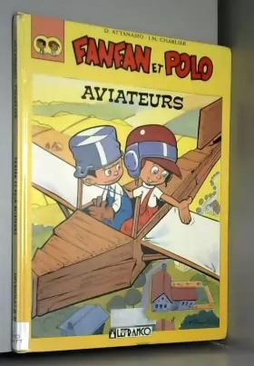 Couverture du produit · Fanfan et Polo, tome 1: Aviateurs
