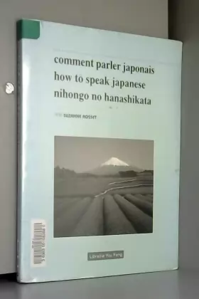 Couverture du produit · Comment parler japonais - How to speak japanese - Nihongo no hanashikata, tome 1 : Photos et texte