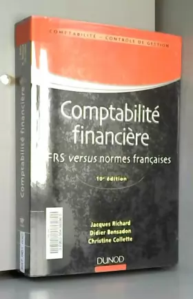 Couverture du produit · Comptabilité financière - 10e édition - IFRS versus normes françaises: IFRS versus normes françaises
