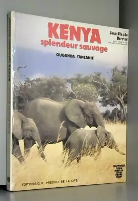 Couverture du produit · KENYA splendeur sauvage, Ouganda, Tanzanie.