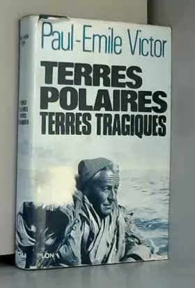 VICTOR Paul-Emile - Terres polaires terres tragiques
