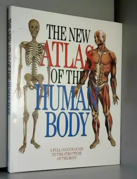 Couverture du produit · The New Atlas of the Human Body: A Full Colour Guide to the Structure of the Body