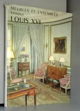 Couverture du produit · Meubles et ensembles époque Louis XVI.